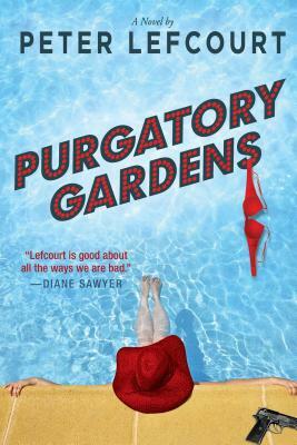 Purgatory Gardens by Peter Lefcourt