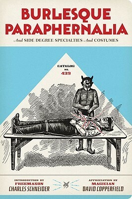 Catalog No. 439: Burlesque Paraphernalia and Side Degree Specialties and Costumes by David Copperfield, Gary Groth, Mike Caveney, John Carney, William D. Moore, Charles Schneider