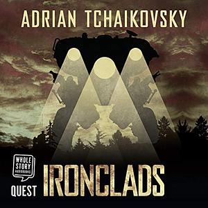 Ironclads by Adrian Tchaikovsky