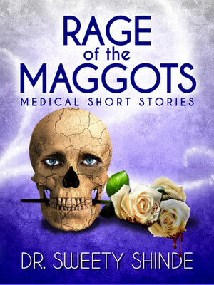 Rage of the Maggots by Shinde Sweety
