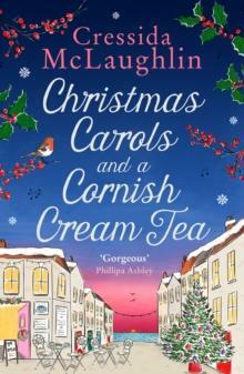 Christmas Carols and a Cornish Cream Tea: The perfect heart-warming and romantic Christmas romance: Book 5 by Cressida McLaughlin