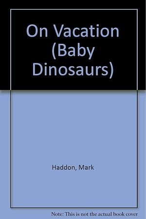 On Vacation by Mark Haddon