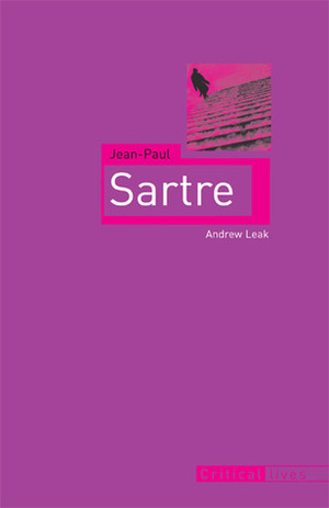 Jean-Paul Sartre (Critical Lives) by Andrew Leak