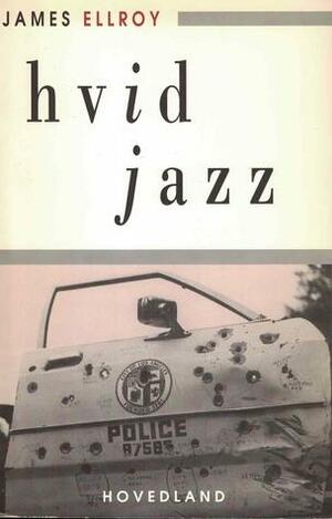 Hvid jazz by James Ellroy