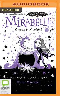 Mirabelle Gets Up to Mischief by Harriet Muncaster