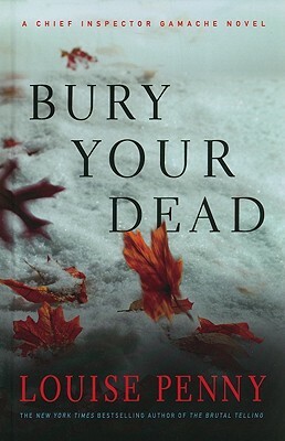 Bury Your Dead by Louise Penny