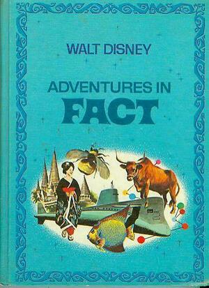 Adventures in Fact by Walt Disney Productions