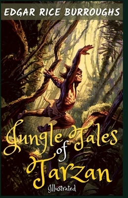 Jungle Tales of Tarzan: Illustrated by Edgar Rice Burroughs