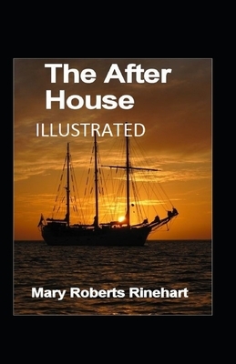 The After House Illustrated by Mary Roberts Rinehart