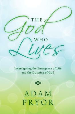 The God Who Lives by Adam Pryor