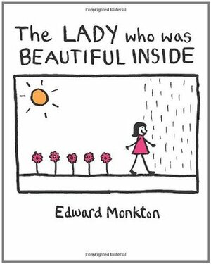 The Lady Who Was Beautiful Inside by Edward Monkton