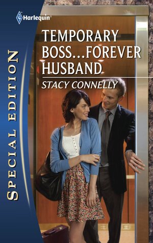 Temporary Boss...Forever Husband by Stacy Connelly