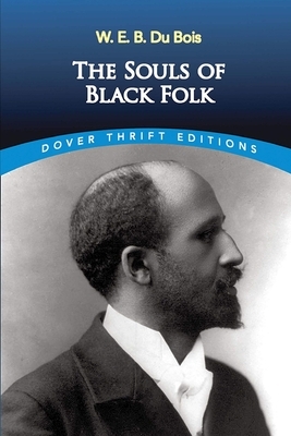 The Souls of Black Folk by W. E. B. Du Bois Annotated Edition by W.E.B. Du Bois