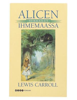 Alicen seikkailut ihmemaassa by Lewis Carroll