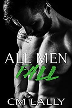 All Men Fall by C.M. Lally