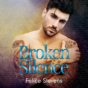 Broken Silence by Felice Stevens