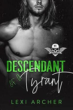 Descendent of a Tyrant by Lexi Archer