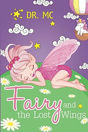 Fairy and the Lost Wings by Dr. M.C.