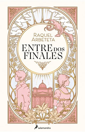 Entre dos finales by Raquel Arbeteta García