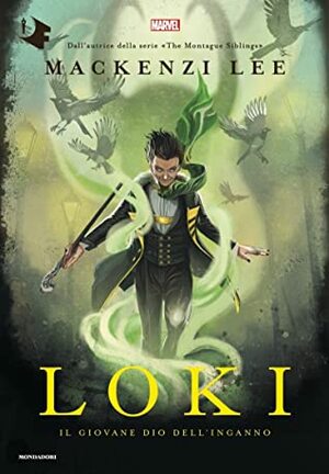 Loki. Il giovane dio dell'inganno by Mackenzi Lee, Francesca Giulia La Rosa