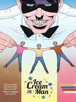 Ice Cream Man, Vol. 2: Strange Neapolitan by Martin Marazzo, Chris O'Halloran, W. Maxwell Prince