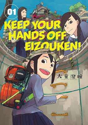 Keep Your Hands Off Eizouken! Volume 1 by Sumito Oowara