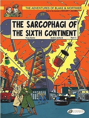 Blake & Mortimer, Vol. 9: The Sarcophagi of the Sixth Continent, Part 1: The Global Threat by Madeleine DeMille, André Juillard, Yves Sente, Saincantin, Jerome