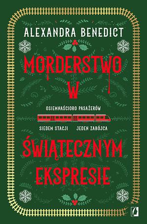 Morderstwo w świątecznym ekspresie by Alexandra Benedict, Janusz Maćczak