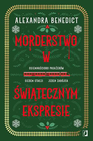 Morderstwo w świątecznym ekspresie by Janusz Maćczak, Alexandra Benedict