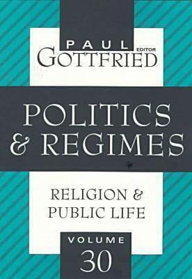 Politics and Regimes by Paul Edward Gottfried