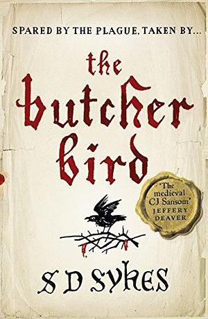 The Butcher Bird: Oswald de Lacy Book 2 by S.D. Sykes, S.D. Sykes