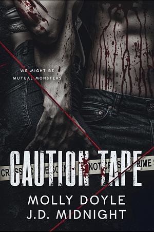 Caution Tape by J.D. Midnight, Molly Doyle