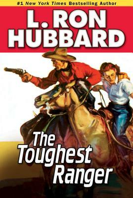 The Toughest Ranger by L. Ron Hubbard