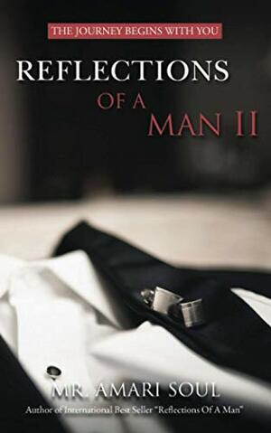 Reflections Of A Man II: The Journey Begins With You by Soul