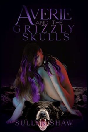 Averie & The Grizzly Skulls by Sullyn Shaw