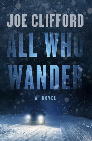 All Who Wander by Joe Clifford