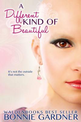 A Different Kind of Beautiful by Bonnie L. Gardner, Bonnie Gardner