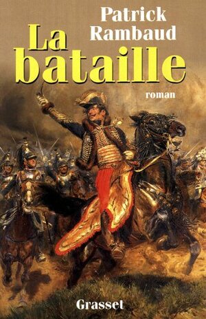 La Bataille by Patrick Rambaud