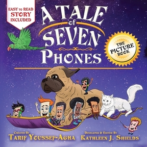 A Tale of Seven Phones, The Picture Book by Tarif Youssef-Agha
