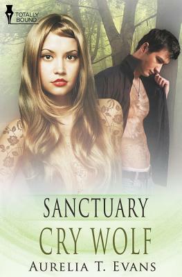 Sanctuary: Cry Wolf by Aurelia T. Evans