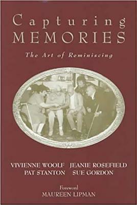 Capturing Memories: The Art of Reminiscing by Etc, Vivienne Woolf