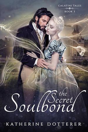 The Secret Soulbond by Katherine Dotterer