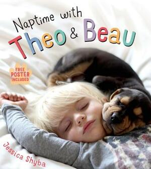 Naptime with Theo and Beau: With Free Poster Included by Jessica Shyba