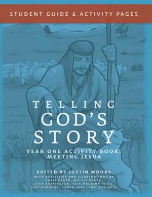 Telling God's Story, Year One: Meeting Jesus: Student Guide & Activity Pages by Peter Enns