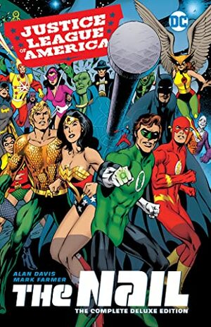 Justice League of America: The Nail - The Complete Deluxe Edition by Alan Davis