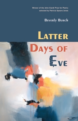 Latter Days of Eve by Beverly Burch