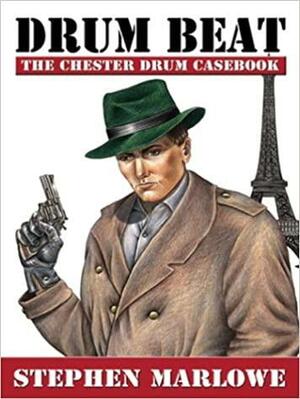 Drum Beat: The Chester Drum Casebook by Stephen Marlowe