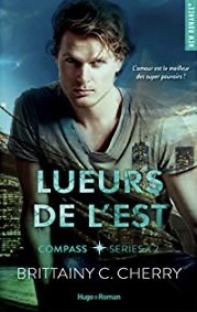 Compass Series - Tome 2 Lueurs de l'est by Brittainy C. Cherry