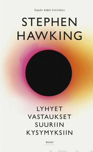 Lyhyet vastaukset suuriin kysymyksiin by Stephen Hawking