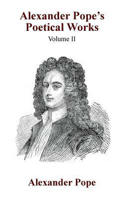 Alexander Pope's Poetical Works Vol. II by Adolphus William Ward, Alexander Pope